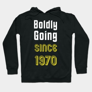 Boldly Going Since 1970 Hoodie